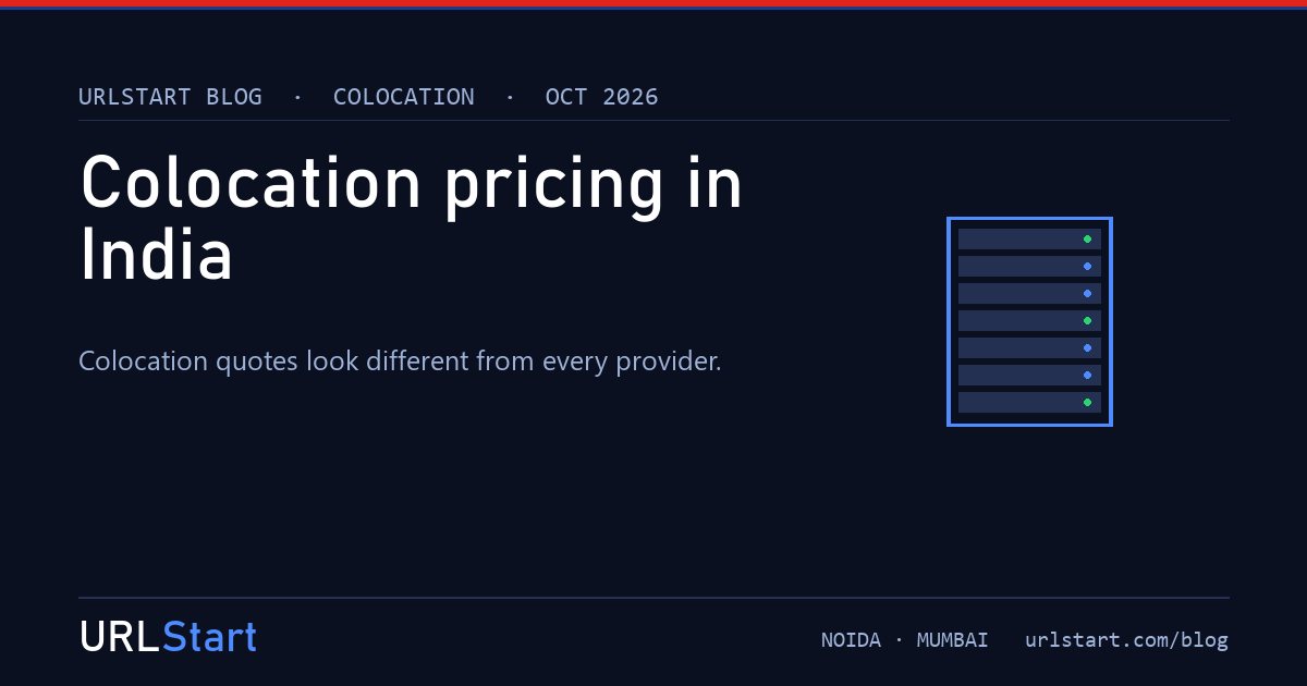 Colocation pricing in India: the five lines on every quote, and how to read them — URLStart blog cover