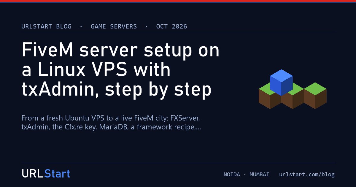 FiveM server setup on a Linux VPS with txAdmin, step by step — URLStart blog cover