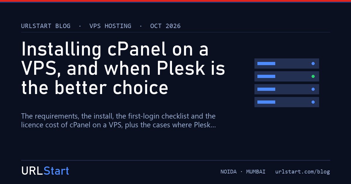 Installing cPanel on a VPS, and when Plesk is the better choice — URLStart blog cover